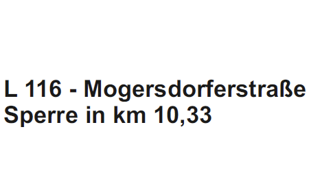 Information - Sperre der L116 zwischen Mogersdorf und Heiligenkreuz