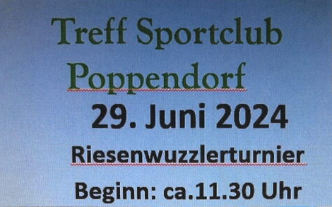29.06.2024 Riesenwuzzlerturnier Treff Poppendorf i.B., Sportplatz Poppendorf i.B.