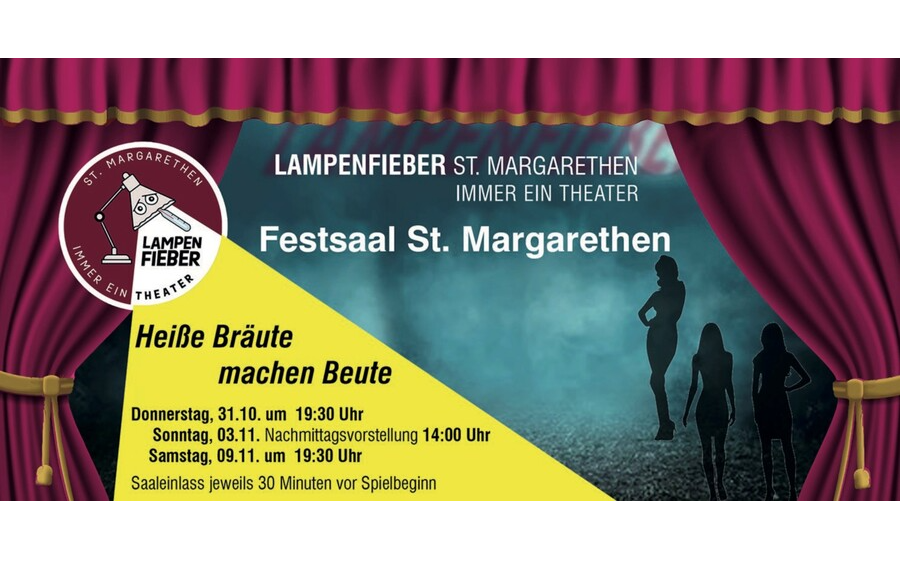 03.11.2024 Theater “Heiße Bräute machen Beute“ , Turn- u. Festsaal St. Margarethen