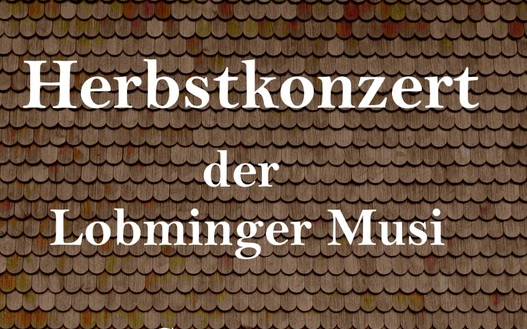 26.10.2024 Herbstkonzert Lobminger Ortsmusik, Mehrzwecksaal Volksschule