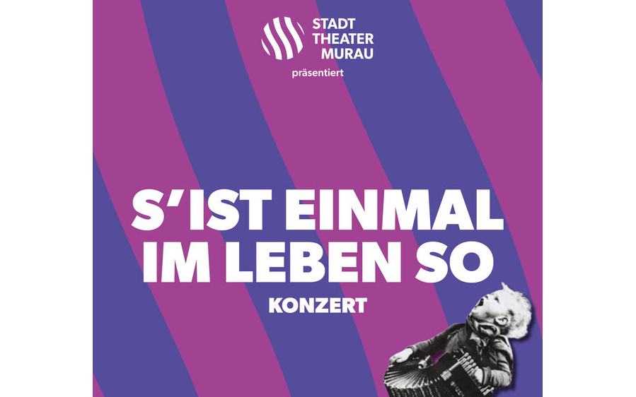 Konzert S´ist einmal im Leben so