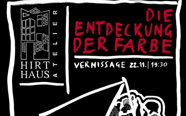 22.11.2024 Einladung zur Vernissage ins Hirt Haus, Atelier Hirt