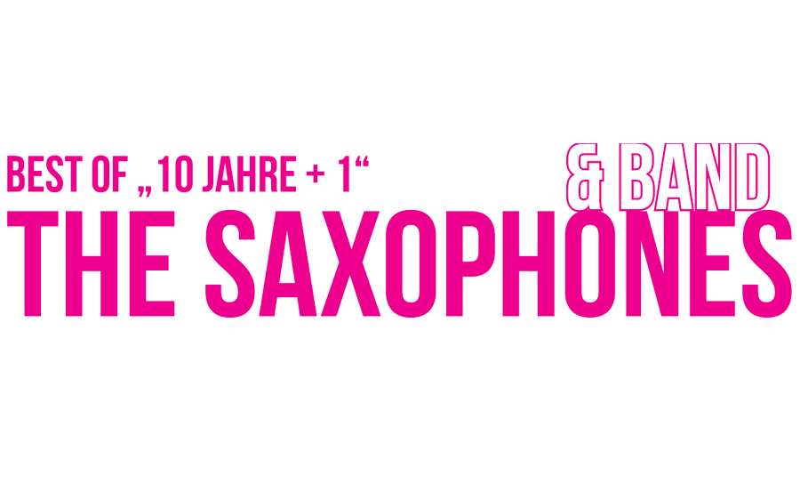 02.02.2025 Best of “10 Jahre + 1“ - THE SAXOPHONES & BAND, Fohlenhof Kalwang